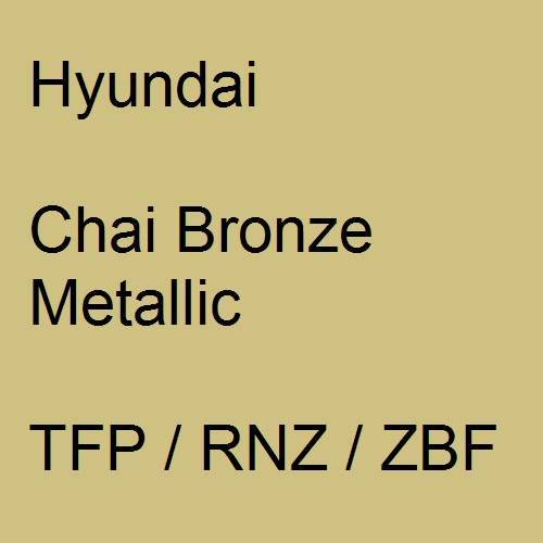 Hyundai, Chai Bronze Metallic, TFP / RNZ / ZBF.